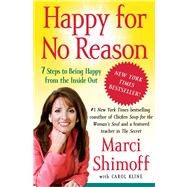 Happy for No Reason 7 Steps to Being Happy from the Inside Out