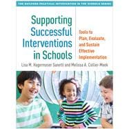 Supporting Successful Interventions in Schools Tools to Plan, Evaluate, and Sustain Effective Implementation book cover, ISBN 9781462537730