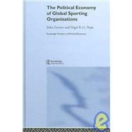 The Political Economy of Global Sports Organisations