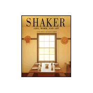 Shaker: Life, Work, and Art
