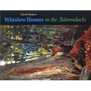 Winslow Homer in the Adirondacks