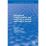 Agricultural Transformation and Land Use in Central and Eastern Europe
