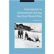 Internment in Switzerland During the First World War