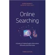 Online Searching A Guide to Finding Quality Information Efficiently and Effectively,9781538167731