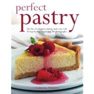 Perfect Pastry The fine art of sweet and savoury pastry making