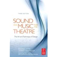 Sound and Music for the Theatre : The Art and Technique of Design