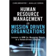 Human Resource Management in Mission Driven Organizations Lessons in HRM  for Managing People in a Values-Driven Company