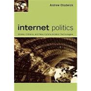 Internet Politics States, Citizens, and New Communication Technologies