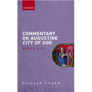 Commentary on Augustine City of God, Books 6-10