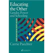 Educating the Other: Gender, Power and Schooling
