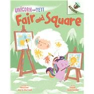 Fair and Square: An Acorn Book (Unicorn and Yeti #5)