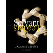 Servant Leaders : A Practical Guide for Deacons