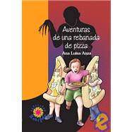 Aventuras De Una Rebanada De Pizza/ Adventures Of A Slice Of Pizza