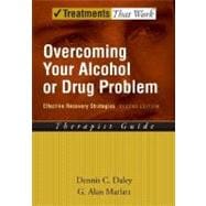 Overcoming Your Alcohol or Drug Problem Effective Recovery Strategies Therapist Guide