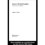 Korea's Divided Families : Fifty Years of Separation