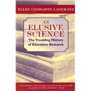 An Elusive Science: The Troubling History of Education Research