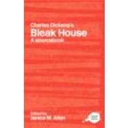 Charles Dickens's Bleak House: A Routledge Study Guide and Sourcebook