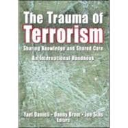 The Trauma of Terrorism: Sharing Knowledge and Shared Care, An International Handbook