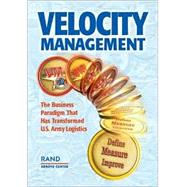Velocity Management: The Business Paradigm That Has Transformed U.S. Army Logistics