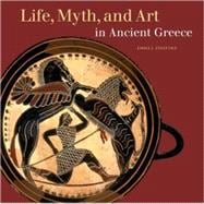 Life, Myth, And Art In Ancient Greece