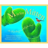 M Is for Mitten : A Michigan Alphabet