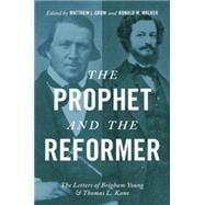 The Prophet and the Reformer The Letters of Brigham Young and Thomas L. Kane