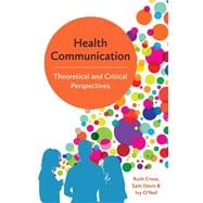 Health Communication Theoretical and Critical Perspectives