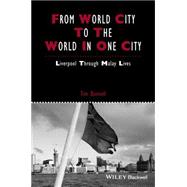 From World City to the World in One City Liverpool through Malay Lives