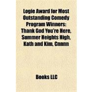 Logie Award for Most Outstanding Comedy Program Winners : Thank God You're Here, Summer Heights High, Kath and Kim, Cnnnn