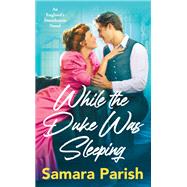 While the Duke Was Sleeping