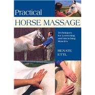 Practical Horse Massage Techniques For Loosening And Stretching Muscles,9781592287734