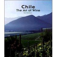 Chile : The Art of Wine