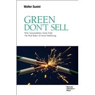 Green don't sell Why Sustainability Alone Fails: The Real Rules of Green Marketing