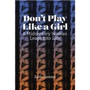 Don't Play Like a Girl A Midcentury Woman Leaps Into Life
