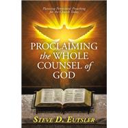 Proclaiming the Whole Counsel of God