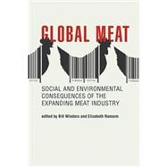 Global Meat Social and Environmental Consequences of the Expanding Meat Industry