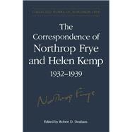 The Correspondence of Northrop Frye and Helen Kemp, 1932-1939
