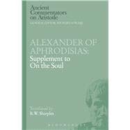 Alexander of Aphrodisias: Supplement to On the Soul