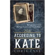 According to Kate The Legendary Life of Big Nose Kate, Love of Doc Holliday