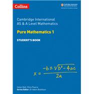 Cambridge International AS and A Level Mathematics Pure Mathematics 1 Student Book