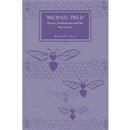 'Michael Field': Poetry, Aestheticism and the Fin de SiÃ¨cle