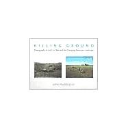 Killing Ground: Photographs of the Civil War and the Changing American Landscape