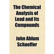 The Chemical Analysis of Lead and Its Compounds