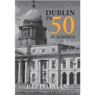 Dublin in 50 Buildings