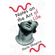 Notes on the Art of Life