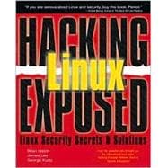 Hacking Linux Exposed : Network Security Secrets and Solutions