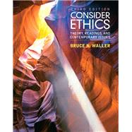 Consider Ethics  Theory, Readings, and Contemporary Issues