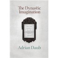 The Dynastic Imagination