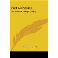 Post Meridian : Afternoon Essays (1895)