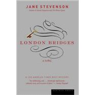 London Bridges : A Novel